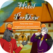Play Hotel Perkkow and the Two Vegetarian Werewolves