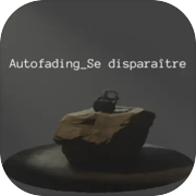 Autofading_Se disparaître