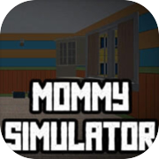 Play Mommy Simulator