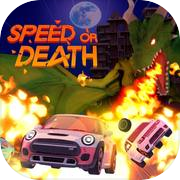 Speed or Death