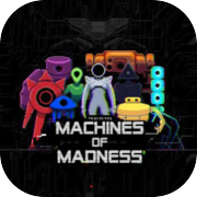 Play Machines of Madness