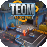 TEOM: The Enemy Of Mine