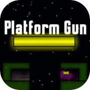 Platform Gun
