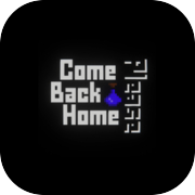 Come Back Home Please