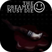 Play The Dreamer Must Die