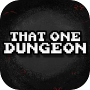 That One Dungeon