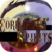 Corrupted Spirits