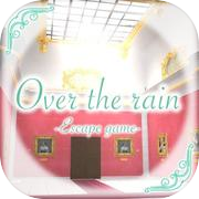 Play Over the rain -escape room-