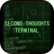 Play Second Thoughts: Terminal