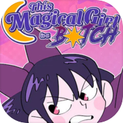 Play This Magical Girl is a B☆tch
