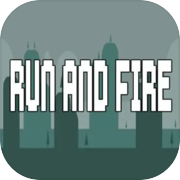 Run And Fire