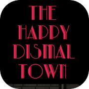 Play The Happy Dismal Town