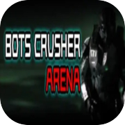 Play Bots Crusher Arena