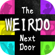 Play The Weirdo Next Door