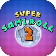 Play Super Sami Roll 2