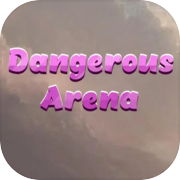 Play Dangerous Arena