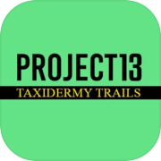 Project 13: Taxidermy Trails