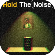 Play Hold The Noise