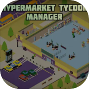 Play Hypermarket Tycoon Manager
