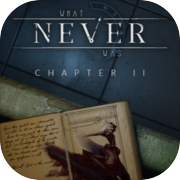 Play What Never Was: Chapter II