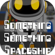 Something Something Spaceship