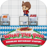 Play What the Pho: Roguelike restaurant startup