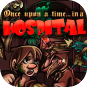 Play Once upon a time... in a HOSPITAL