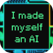 Play I Made Myself An AI