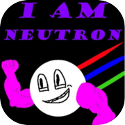 Play I am Neutron