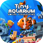 Play Tiny Aquarium: Social Fishkeeping