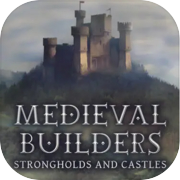 Medieval Builders: Strongholds & Castles