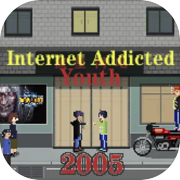 Play 网瘾少年2005 Internet addicted youth 2005