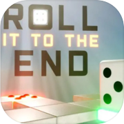 Roll It To The End