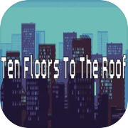 Ten Floors To The Roof