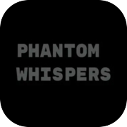 Phantom Whispers