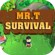 Mr.T Survival