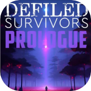 Play Defiled Survivors: Prologue