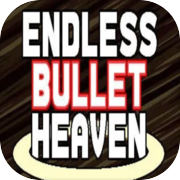 Endless Bullet Heaven