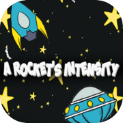 A Rocket's Intensity