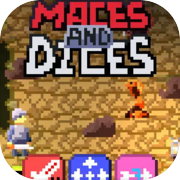 Maces and Dices