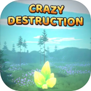 Crazy Destruction