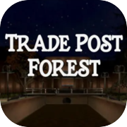 Trade Post Forest
