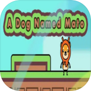 Play A Dog Named Mato