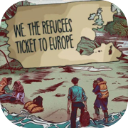 Play We. The Refugees: Ticket to Europe