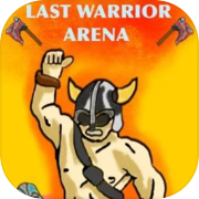 Last Warrior Arena
