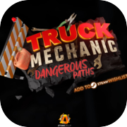 Play Truck Mechanic: Dangerous Paths