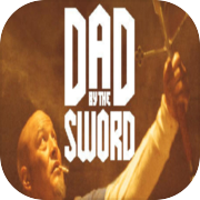 Dad by the Sword