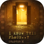 I Know This Place..? (chapter II)