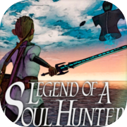 Legend of a Soul Hunter