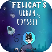 Play Felicat’s Urban Odyssey